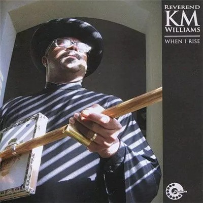 When I Rise, Reverend KM Williams
