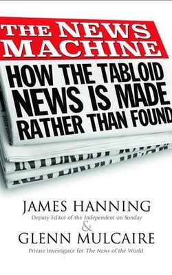 The News Machine: Hacking: The Untold Story von James Hanning (Englisch) Taschenbuch