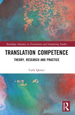 Translation Competence: Theory, Research and Practice by Carla Quinci Paperback