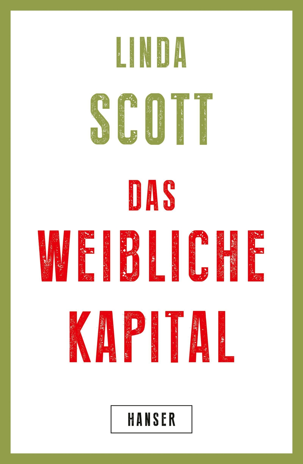 Thumbnail - Das Weibliche Kapital Linda Scott Buch 416 S. Deutsch 2020 Carl Hanser