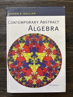 Contemporary Abstract Algebra by Joseph Gallian (2012, Hardcover)