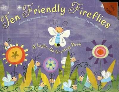 Ten Friendly Fireflies: A Light-Up Counting Book by Roseanne Thong: Used