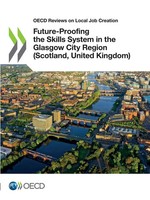 Future-Proofing The Skills System In The Glasgow City Region (Scotland,...