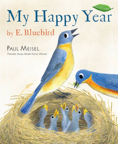 My Happy Year by EBluebird (A Nature Diary) - Hardcover By Meisel, Paul - GOOD