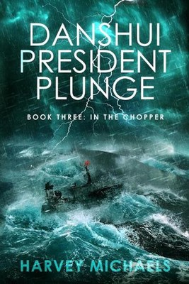 Danshui President Plunge Buch drei: Im Chopper von Harvey Michaels Taschenbuch