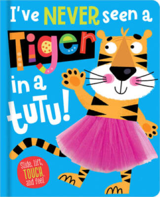 Ive Never Seen a Tiger in a Tutu - Board book By Hainsby, Christie - GOOD
