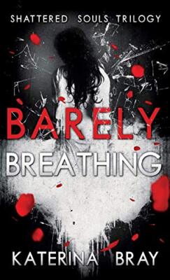 Bray - Barely Breathing  Shattered Souls Trilogy Book 1 - New hardback - X555z