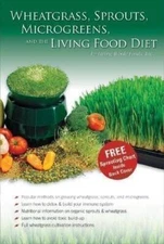 Wheatgrass, Sprouts, Microgreens & The Living Food Diet - Wheat Gras - VERY GOOD