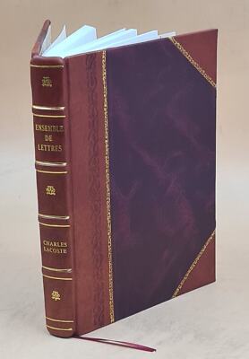 Ensemble De Lettres De Charles Lacoste ? Son Ami Francis Jammes [Leather Bound]