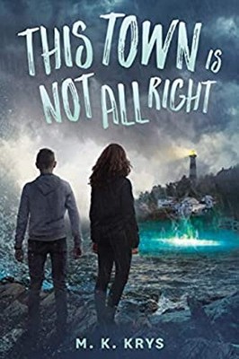 This Town Is Not All Right Hardcover M. K. Krys