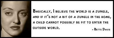 Wall Quote - Bette Davis -  Basically, I believe the world is a jungle, and if i