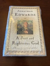 A Just and Righteous God : 18 Sermons Hardcover Edwards, Jon Sealed