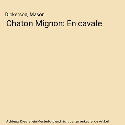Chaton Mignon: En cavale, Dickerson, Mason