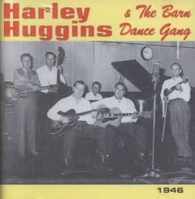 Harley Huggins and the Barn Dance Gang by Harley Huggins