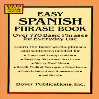 Easy Spanish Phrase Book: Over 770 Basic Phrases for Everyday Use (Dover  - GOOD