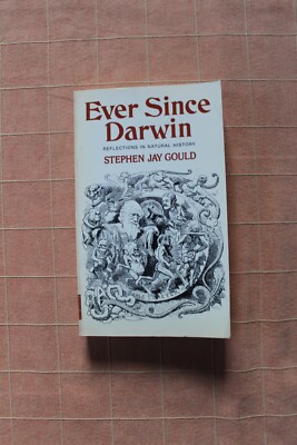 Ever since Darwin - Stephen Jay Gould - 1977