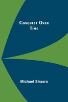 Conquest Over Time Michael Shaara Taschenbuch Kartoniert / Broschiert Englisch