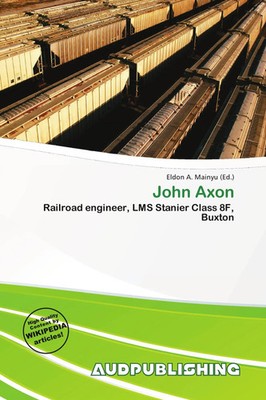 John Axon Railroad engineer, LMS Stanier Class 8F, Buxton Eldon A. Mainyu Buch