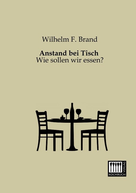 Anstand Bei Tisch Wilhelm F. Brand