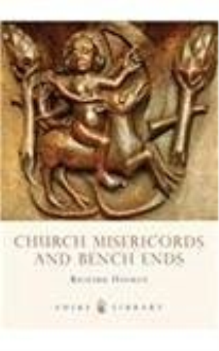 Richard Hayman Church Misericords and Bench Ends (Tascabile) Shire Library