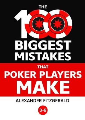 Alexander Fitzg The 100 Biggest Mistakes That Poker Play (Paperback) (UK IMPORT)