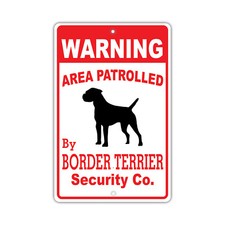 Warning Area Patrolled By Border Terrier Dog Owner Novelty Aluminum Metal Sign