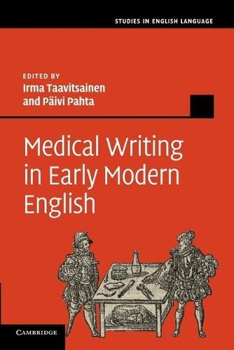 Medical Writing in Early Modern English by Irma Taavitsainen,... - 9781107654556