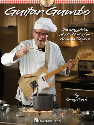 Guitar Gumbo: Savory Licks, Tips & Quips for Serious Players, Koch, Greg, Good B