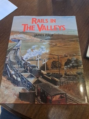 Page, James RAILS IN THE VALLEYS Hardback BOOK Steam Trains Wales Welsh Valleys