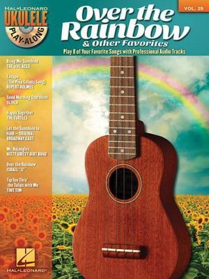 Over the Rainbow & Other Favorites - Ukulele Play-Along Volume 29 Book/Onlin...