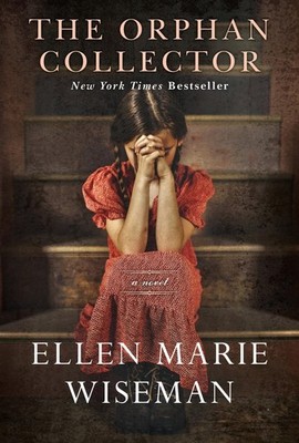 The Orphan Collector: A Heroic Novel of Survival During the 1918 Influenza P...