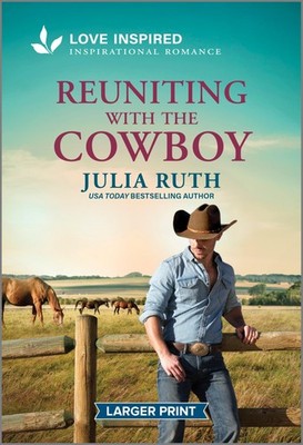 Reuniting with the Cowboy: An Uplifting Inspirational Romance (Four Sisters ...