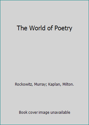 The World of Poetry by Rockowitz, Murray; Kaplan, Milton.