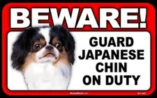 BEWARE Guard Japanese Chin On Duty Dog Laminated Warning Sign USA Made