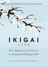 Ikigai: The Japanese secret to a long and happy life HARDCOVER USA ST