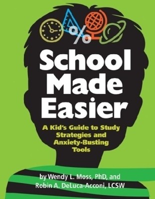School Made Easier: A Kid's Guide to Study  by Robin A. DeLuca-Acconi 143381336X