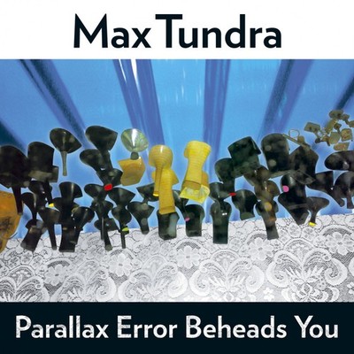 Max Tundra Parallax Error Beheads You (Vinyl) (UK IMPORT)
