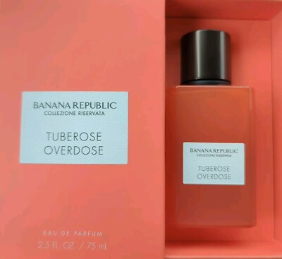 BANANA REPUBLIC Collezione Riservata Tuberose Overdose EDP 2.5 oz 75ml New