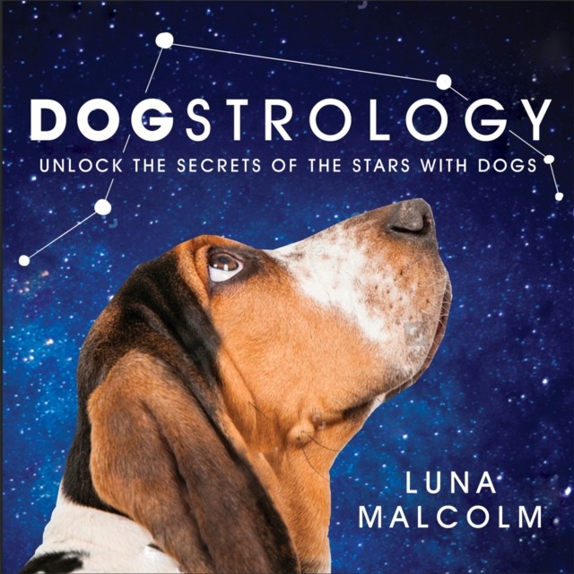 Dogstrology by Luna Malcolm (Hardback Book)