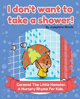I Don't Want To Take A Shower! Josephine Woods Taschenbuch Englisch 2024