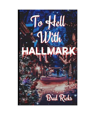 To Hell With Hallmark, Ricks, Brad