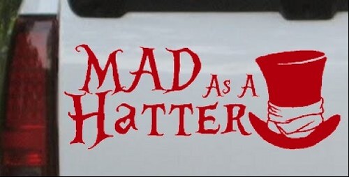 Calcomanía de ventana Mad as Hatter Mad Hatter Alicia País de las Maravillas 8X3.2 - Imagen 19 de 32