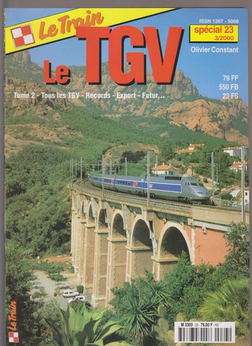 LE TRAIN SPECIAL N°23 3/2000 LE TGV Band 2 ALLE TGV - RECORDS - EXPORT ...