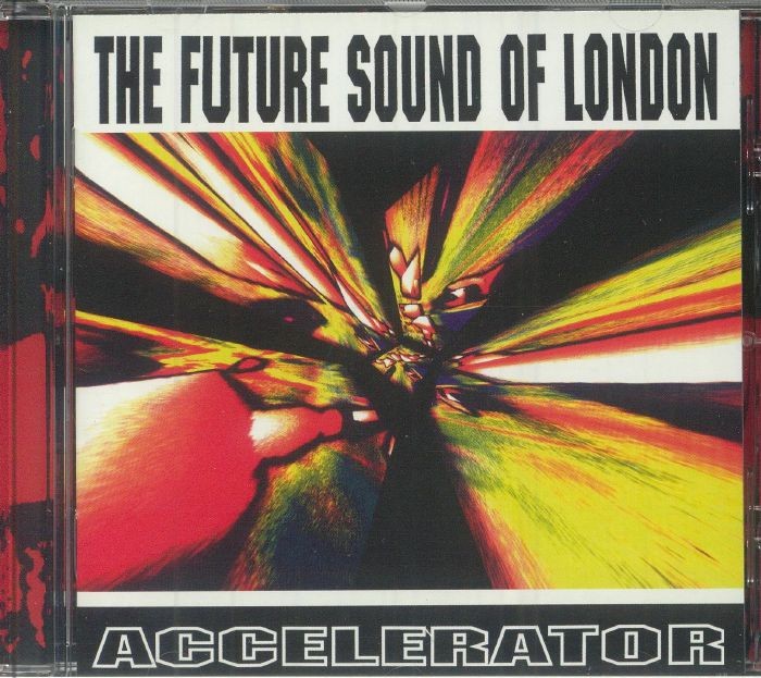 FUTURE SOUND OF LONDON, The - Accelerator (25th Anniversary Edition) - CD