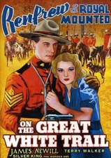 RENFREW OF THE ROYAL MOUTNED - On The Great White Trail DVD