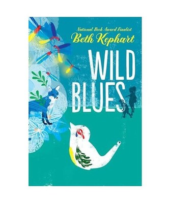 Wild Blues, Beth Kephart