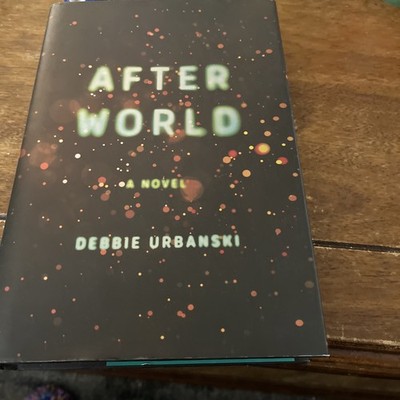After World : A Novel by Debbie Urbanski (2023, Hardcover)