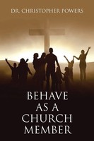 Christopher Powers | Behave As A Church Member | Taschenbuch | Englisch (2023)
