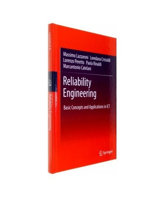 Reliability Engineering: Basic Concepts and Applications in ICT, Massimo Lazzaro
