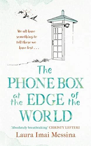 The Phone Box at the Edge of the World: The most m... by Messina, Laura Hardback